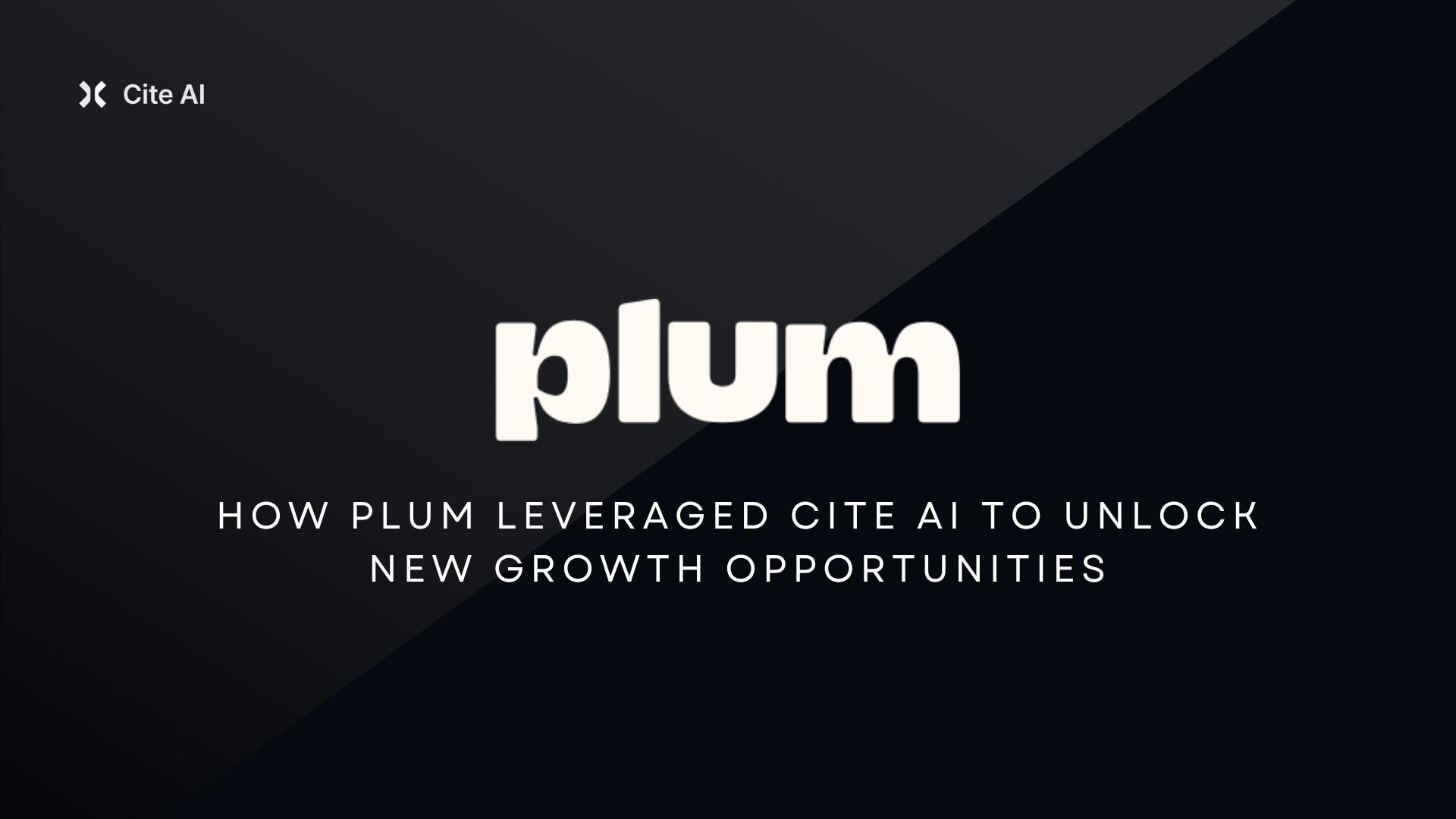 How Plum Leveraged Cite AI to Unlock New Growth Opportunities