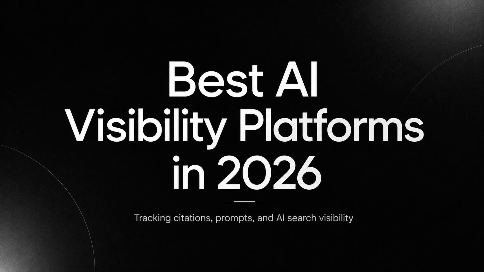 Best AI Visibility Platforms in 2026
