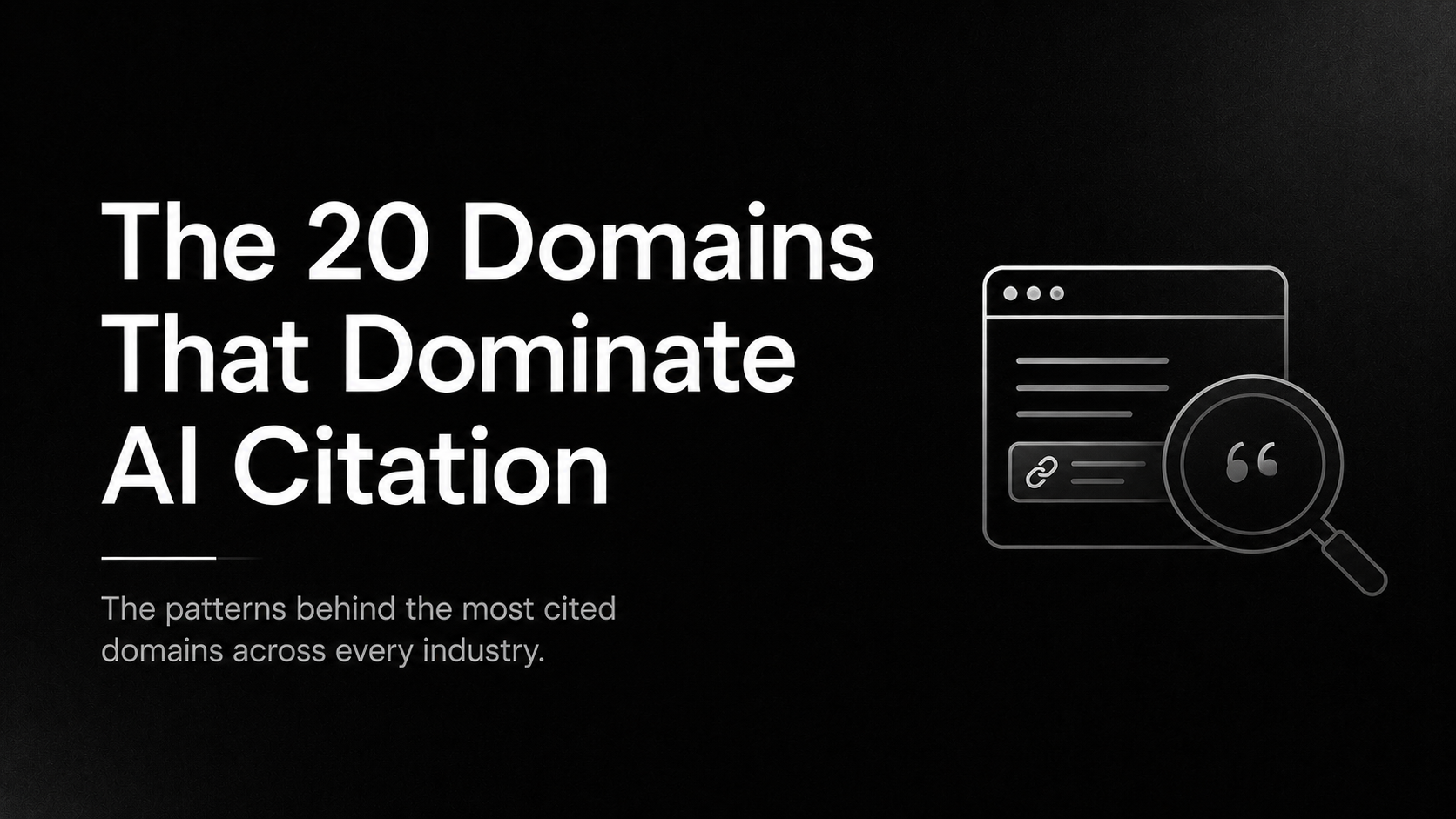 The 20 Domains That Dominate AI Citation Across Every Industry And the Pattern Behind Them