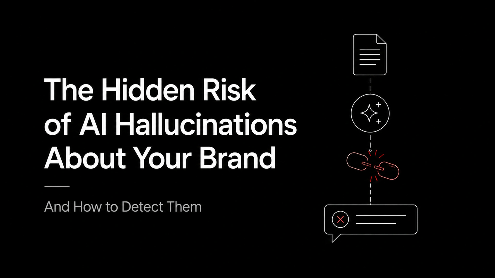 The Hidden Risk of AI Hallucinations About Your Brand And How to Detect Them